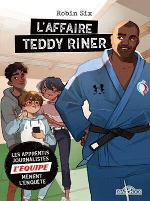 cover image of L'Équipe--L'Affaire Teddy Riner--Roman d'enquête journalistique--Dès 8 ans